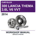 2014 Chrysler 300 Lancia Thema 3.6L V6 VVT Workshop Service & Repair Manual