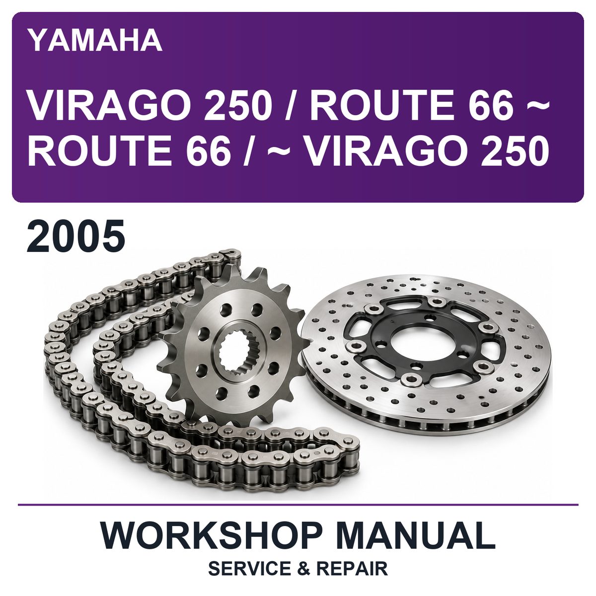 2005 Yamaha Virago 250 / Route 66 ~ Route 66 / ~ Virago 250 Workshop Service & Repair Manual
