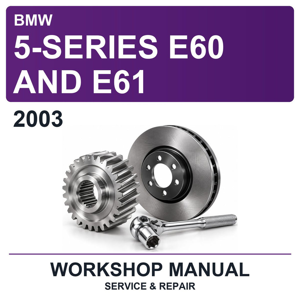 2003 BMW 5-Series E60 And E61 Workshop Service & Repair Manual