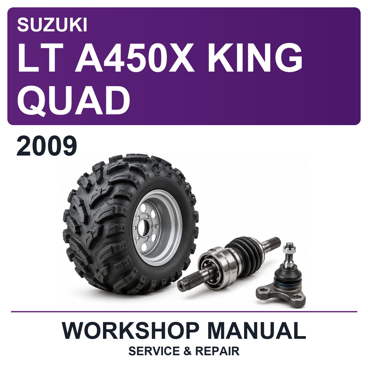 2009 Suzuki LT A450X King Quad Workshop Service & Repair Manual