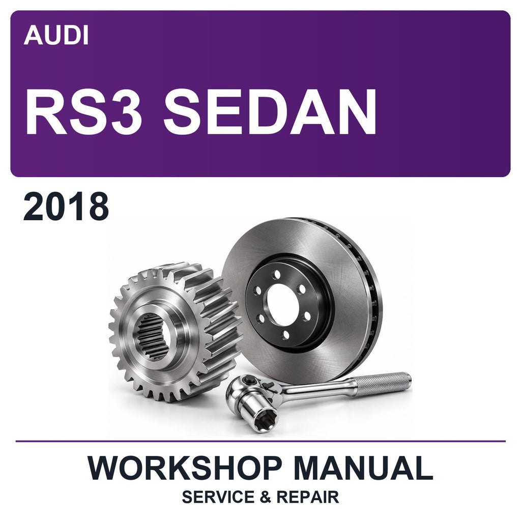 2018 Audi RS3 Sedan Workshop Service & Repair Manual