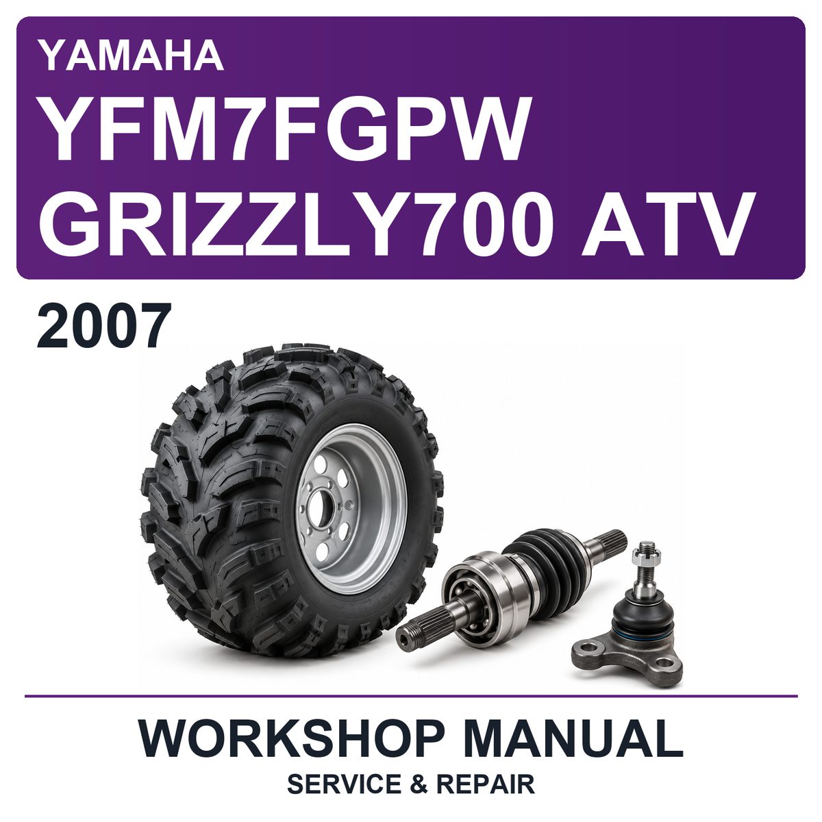2007 Yamaha YFM7FGPW GRIZZLY700 ATV Workshop Service & Repair Manual