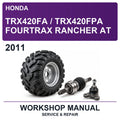 2011 Honda TRX420FA / TRX420FPA Fourtrax Rancher AT Workshop Service & Repair Manual