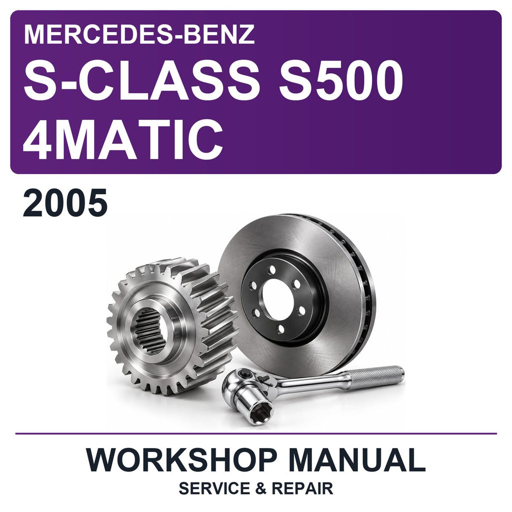 2005 Mercedes-Benz S-Class S500 4MATIC Workshop Service & Repair Manual