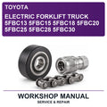 Toyota Electric Forklift Truck 5FBC13 5FBC15 5FBC18 5FBC20 5FBC25 5FBC28 5FBC30 Workshop Service & Repair Manual