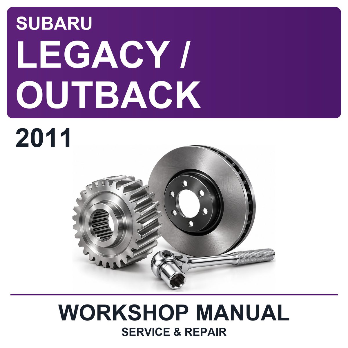 2011 Subaru Legacy / Outback Workshop Service & Repair Manual