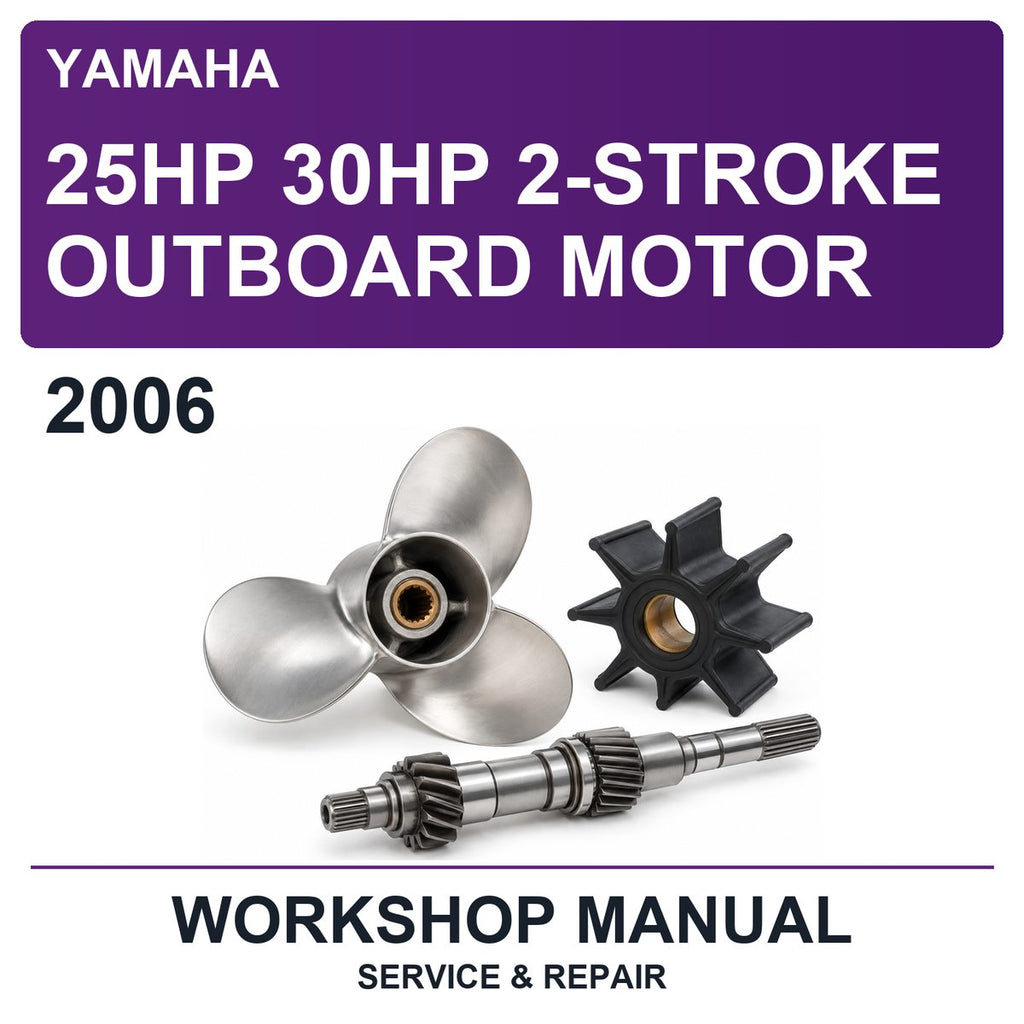 2006 Yamaha 25HP 30HP 2-Stroke Outboard Motor Workshop Service & Repair Manual