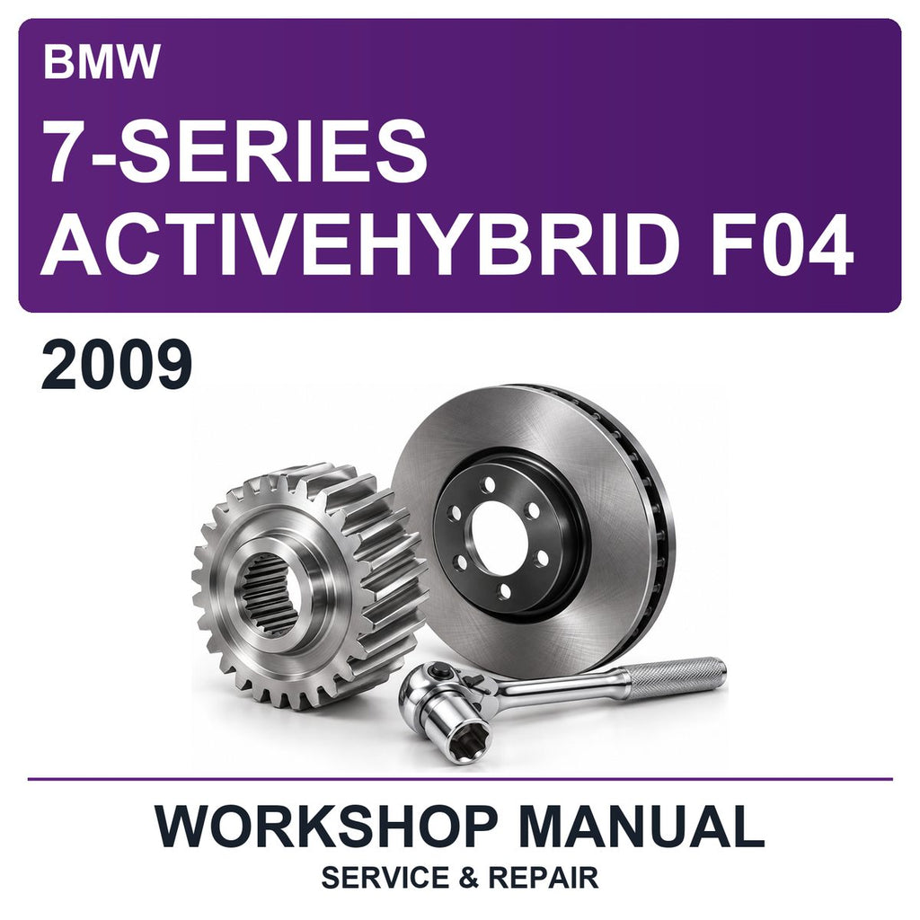 2009 BMW 7-Series Activehybrid F04 Workshop Service & Repair Manual