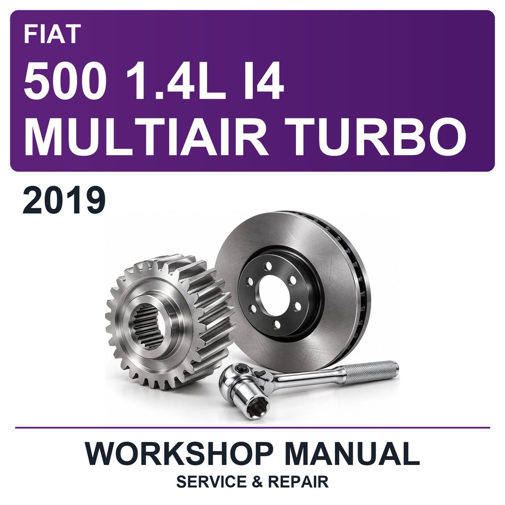 2019 Fiat 500 1.4L I4 Multiair Turbo Workshop Service & Repair Manual