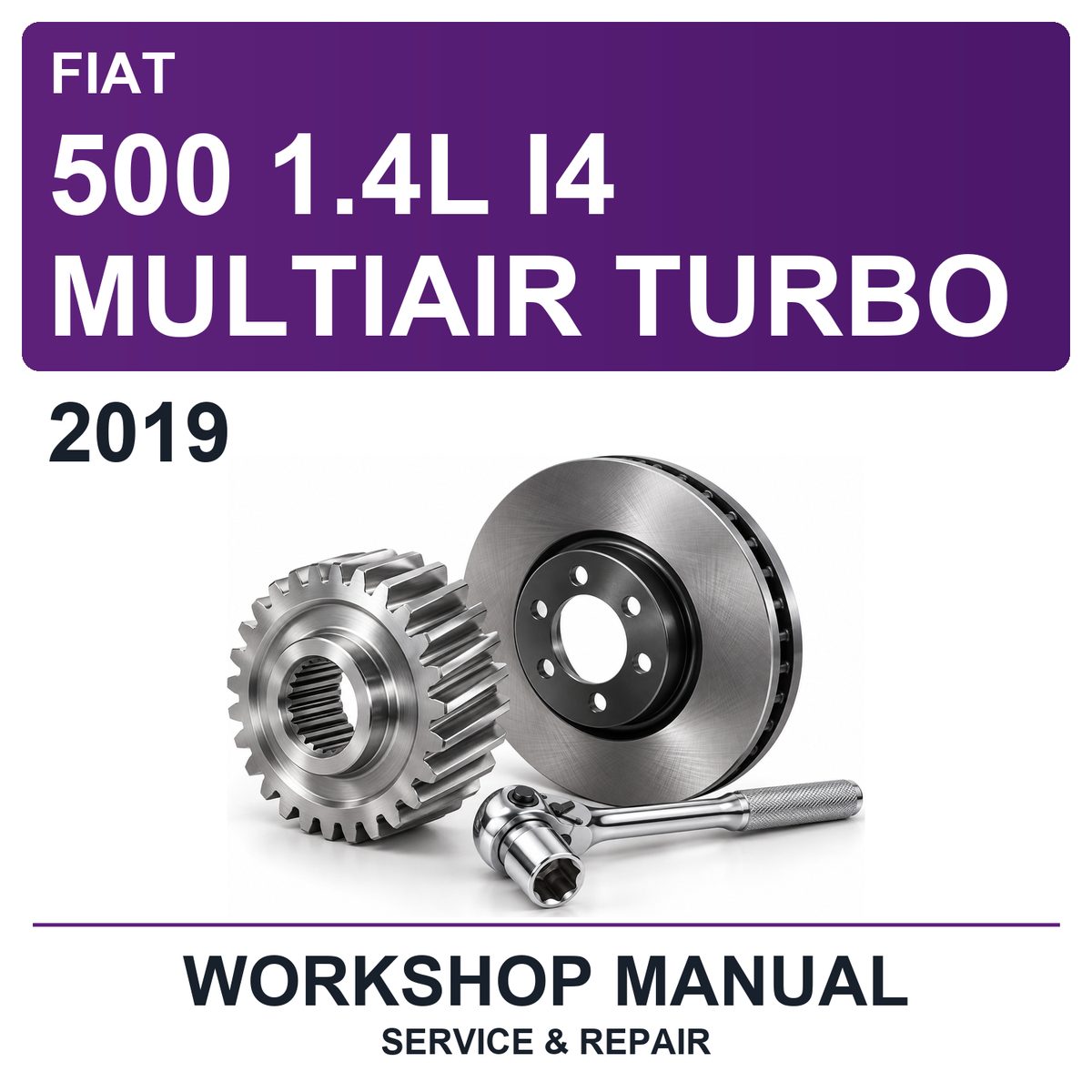 2019 Fiat 500 1.4L I4 Multiair Turbo Workshop Service & Repair Manual