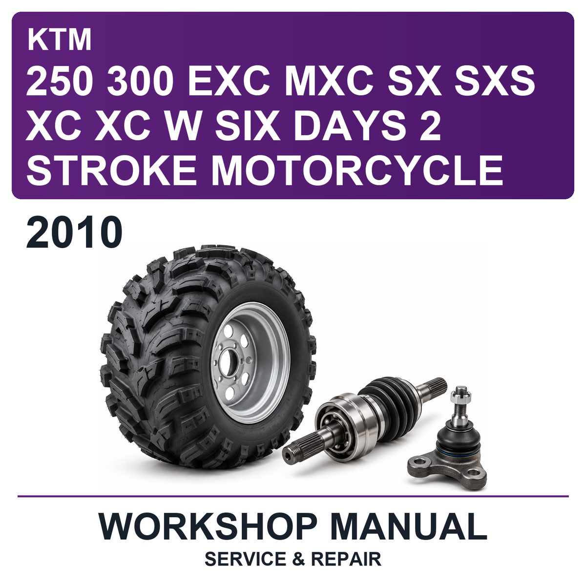2010 KTM 250 300 EXC MXC SX SXS XC XC W Six Days 2 Stroke Motorcycle Workshop Service & Repair Manual