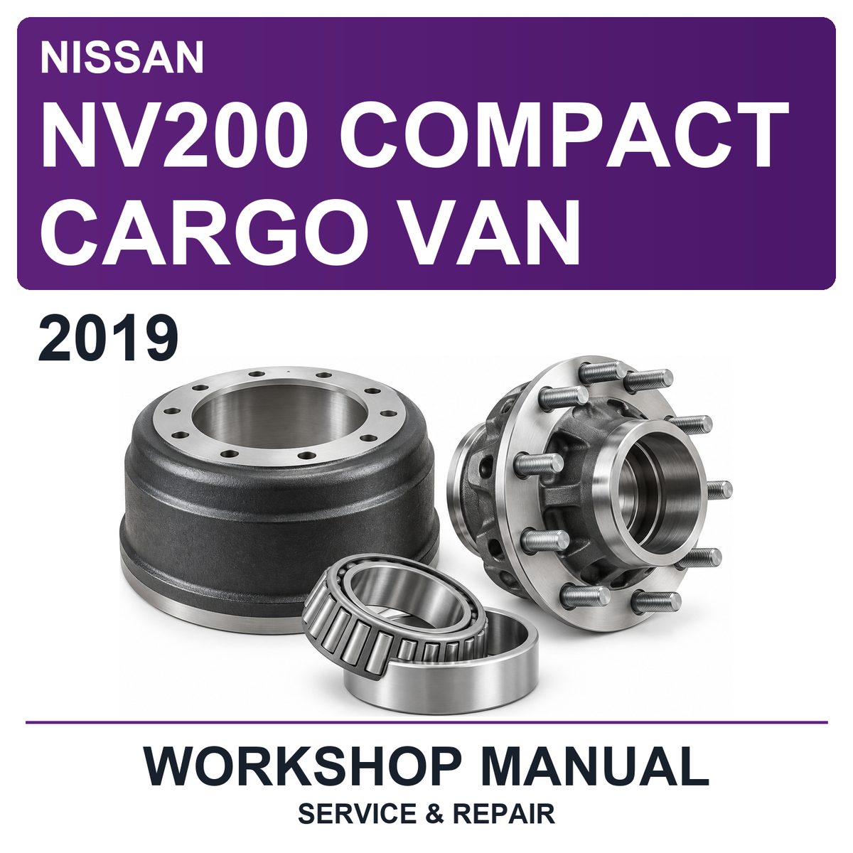 2019 Nissan NV200 Compact Cargo Van Workshop Service & Repair Manual