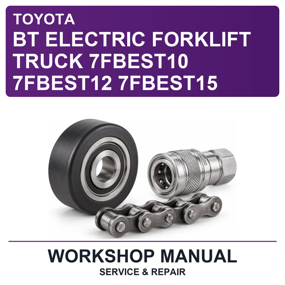 Toyota BT Electric Forklift Truck 7FBEST10 7FBEST12 7FBEST15 Workshop Service & Repair Manual