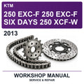 2013 KTM 250 EXC-F 250 EXC-F SIX Days 250 XCF-W Workshop Service & Repair Manual