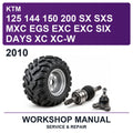 2010 KTM 125 144 150 200 SX SXS MXC EGS EXC EXC SIX Days XC XC-W Workshop Service & Repair Manual