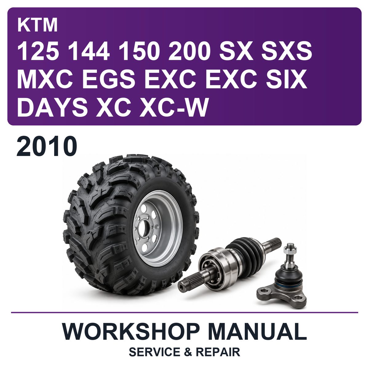 2010 KTM 125 144 150 200 SX SXS MXC EGS EXC EXC SIX Days XC XC-W Workshop Service & Repair Manual