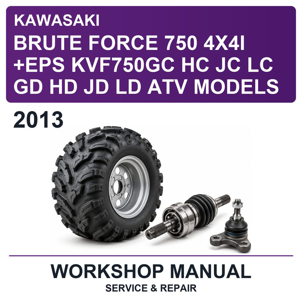 2013 Kawasaki Brute Force 750 4X4I +eps KVF750GC HC JC LC GD HD JD LD ATV Models Workshop Service & Repair Manual