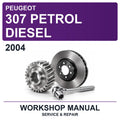 2004 Peugeot 307 Petrol Diesel Workshop Service & Repair Manual