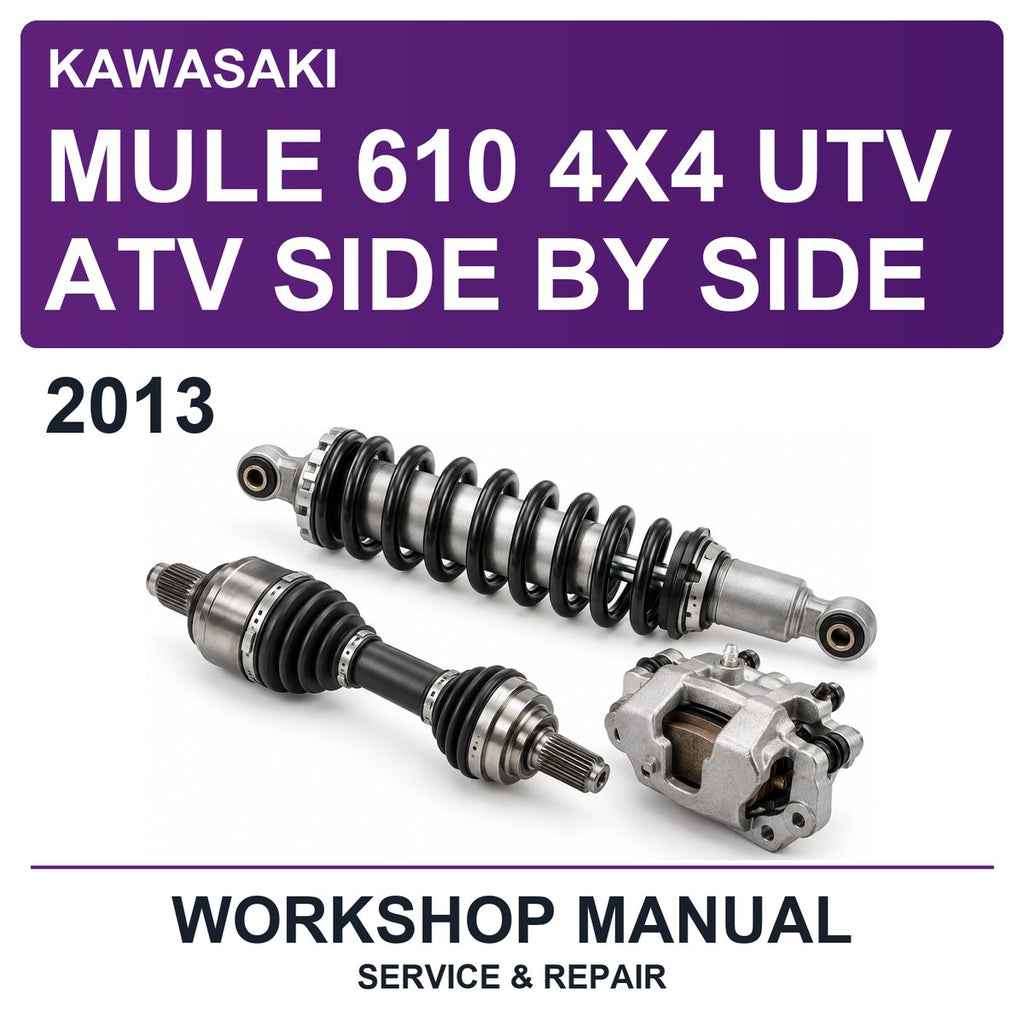 2013 Kawasaki Mule 610 4X4 UTV ATV Side By Side Workshop Service & Repair Manual