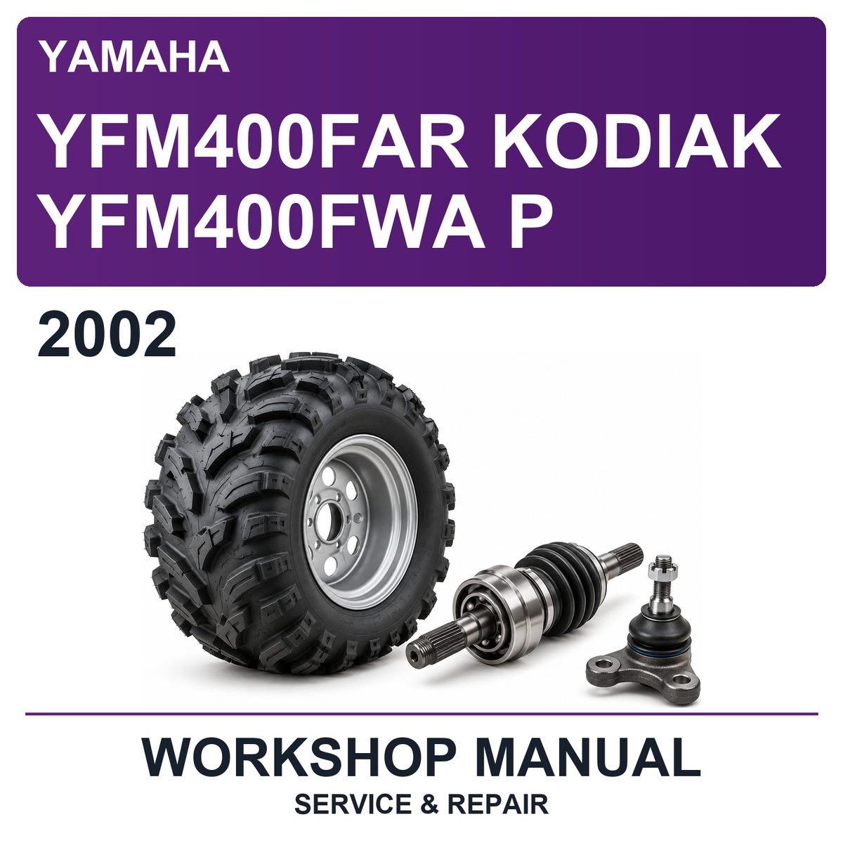 2002 Yamaha YFM400FAR Kodiak YFM400FWA P Workshop Service & Repair Manual