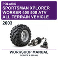 2003 Polaris Sportsman Xplorer Worker 400 500 ATV All Terrain Vehicle Workshop Service & Repair Manual