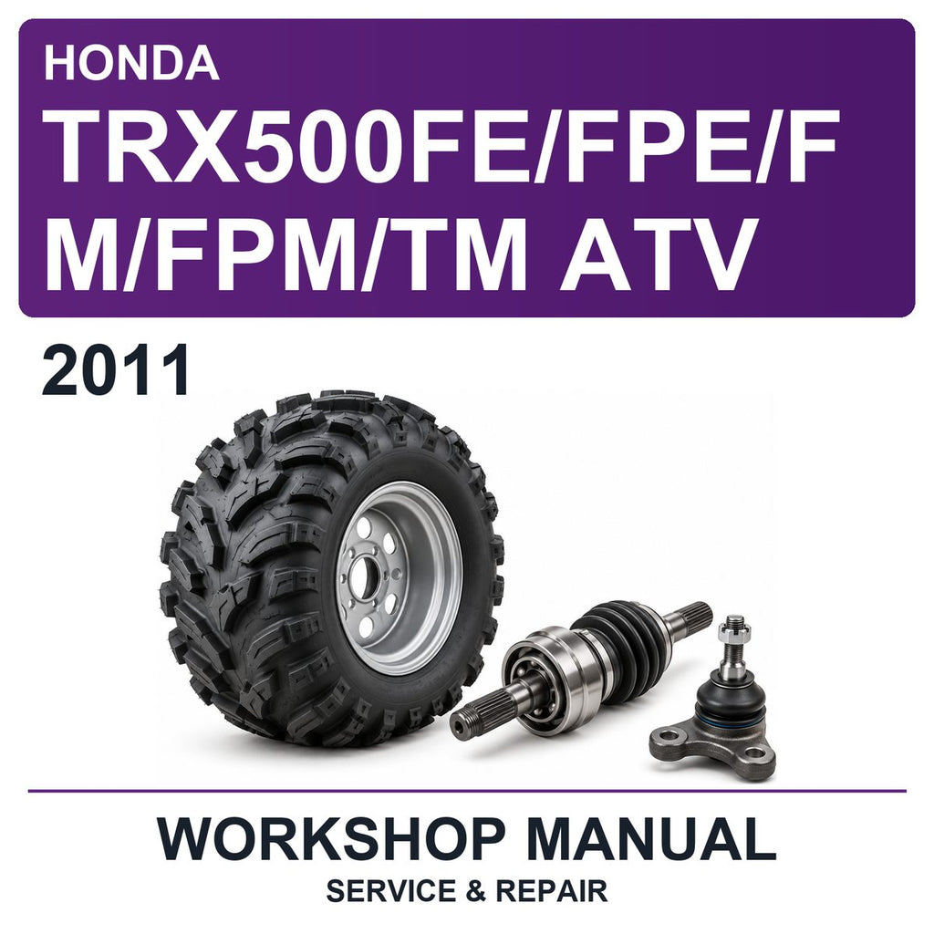 2011 Honda TRX500FE/FPE/FM/FPM/TM ATV Workshop Service & Repair Manual
