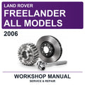 2006 Land Rover Freelander All Models Workshop Service & Repair Manual