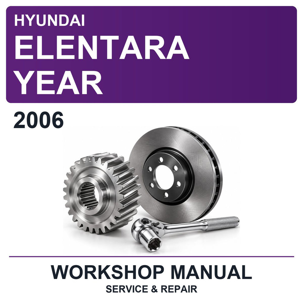 2006 Hyundai Elentara Year Workshop Service & Repair Manual