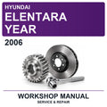 2006 Hyundai Elentara Year Workshop Service & Repair Manual