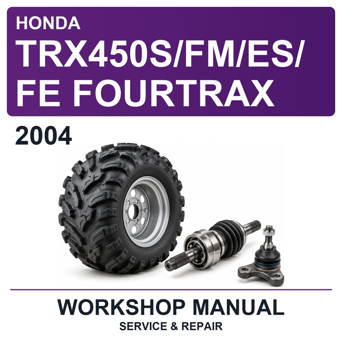 2004 Honda TRX450S/FM/ES/FE Fourtrax Workshop Service & Repair Manual