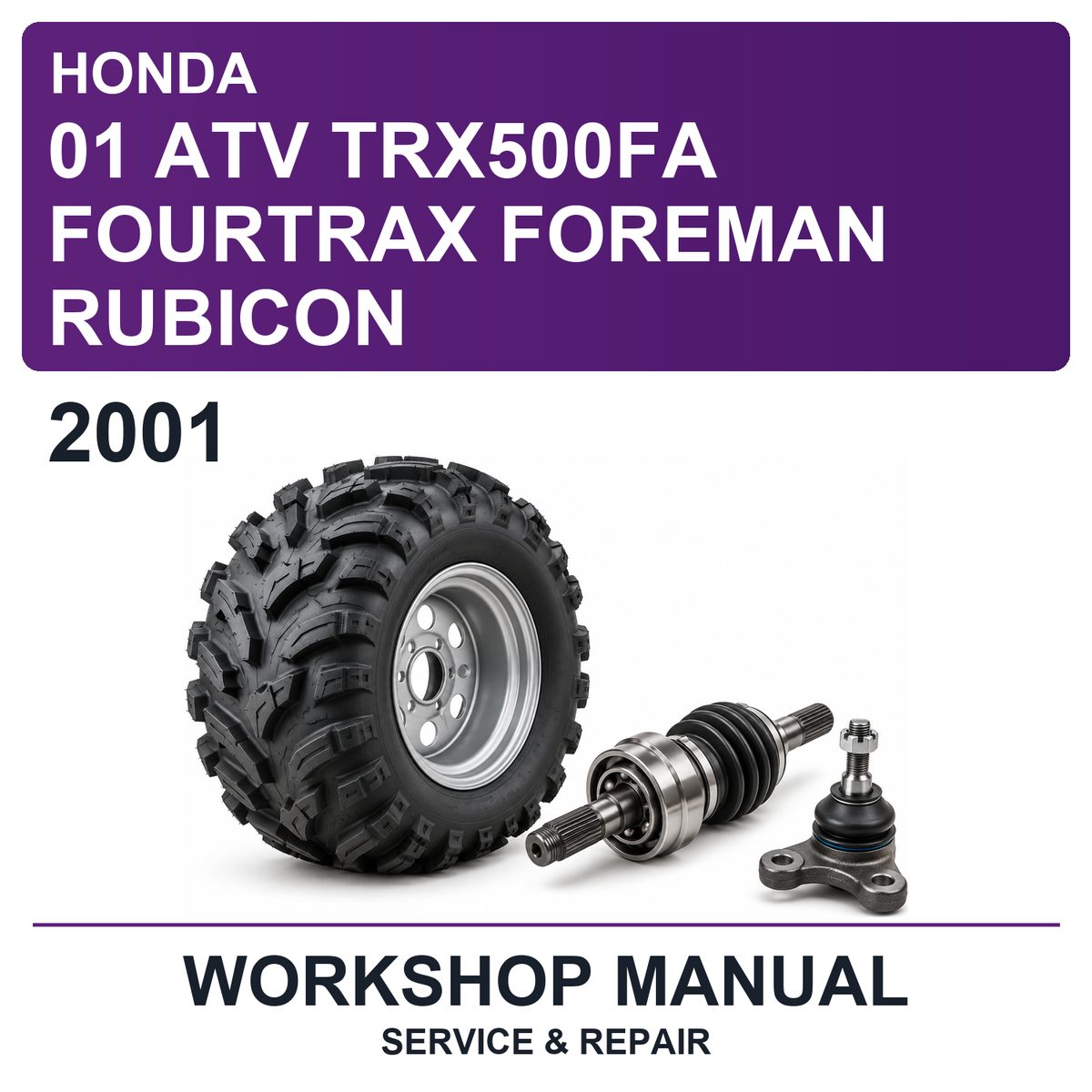 2001 Honda 01 ATV TRX500FA Fourtrax Foreman Rubicon Workshop Service & Repair Manual