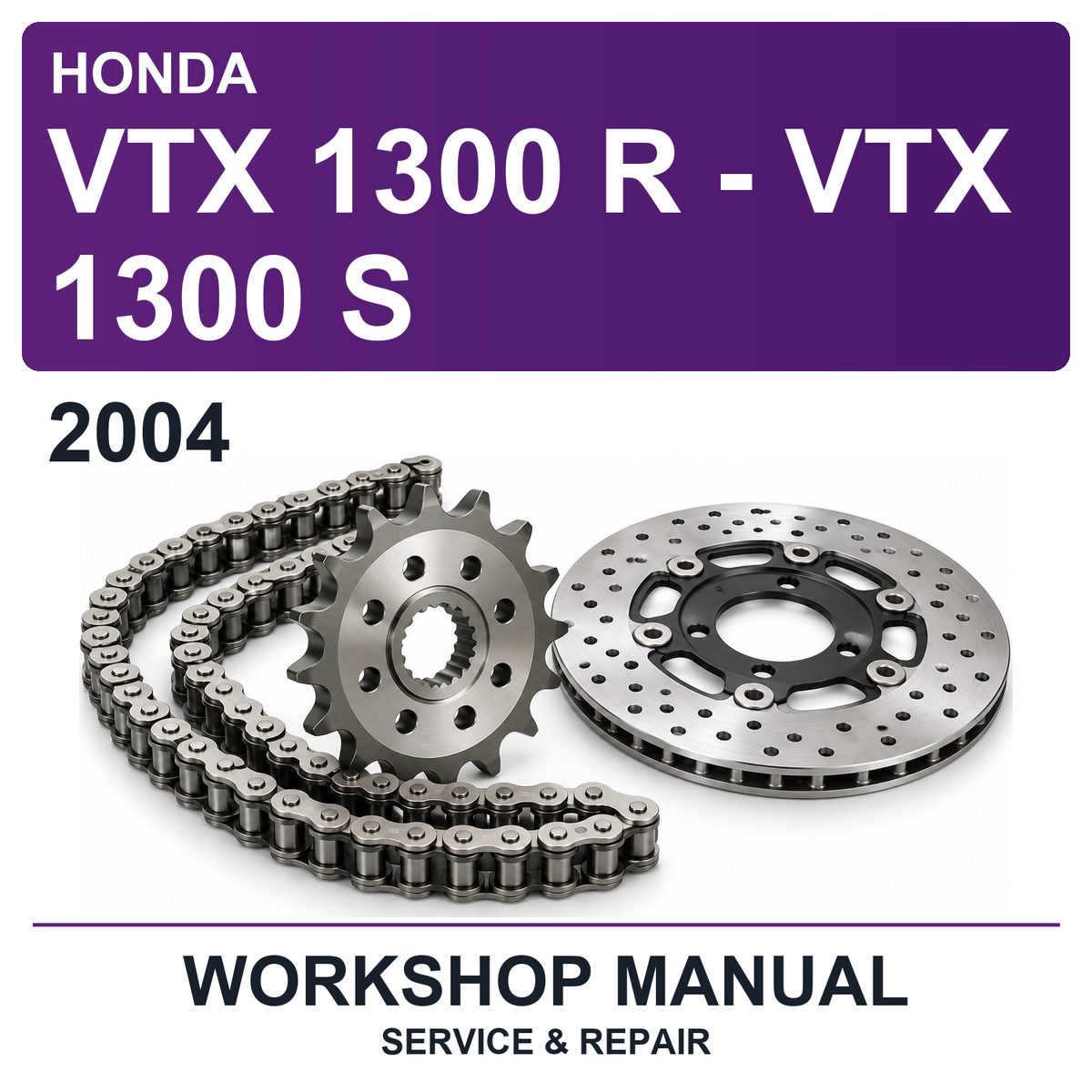 2004 Honda VTX 1300 R - VTX 1300 S Workshop Service & Repair Manual