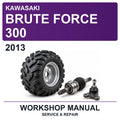 2013 Kawasaki Brute Force 300 Workshop Service & Repair Manual