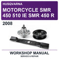 2008 Husqvarna Motorcycle SMR 450 510 IE SMR 450 R Workshop Service & Repair Manual