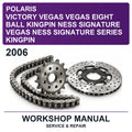 2006 Victory Polaris Vegas Vegas Eight Ball Kingpin Ness Signature Vegas Ness Signature Series Kingpin Workshop Service & Repair Manual