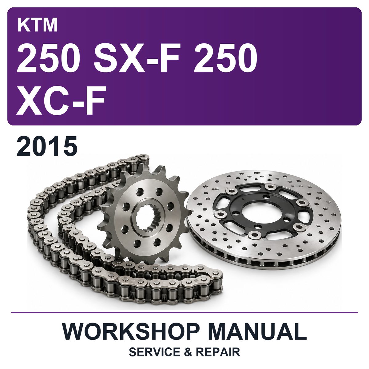 2015 KTM 250 SX-F 250 XC-F Workshop Service & Repair Manual