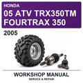 2005 Honda 05 ATV TRX350TM Fourtrax 350 Workshop Service & Repair Manual
