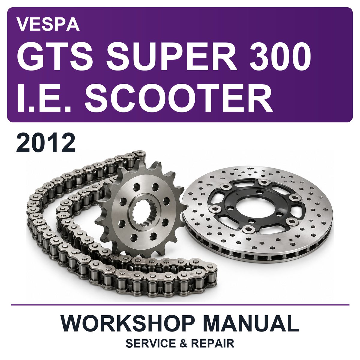 2012 Vespa GTS Super 300 I.e. Scooter Workshop Service & Repair Manual