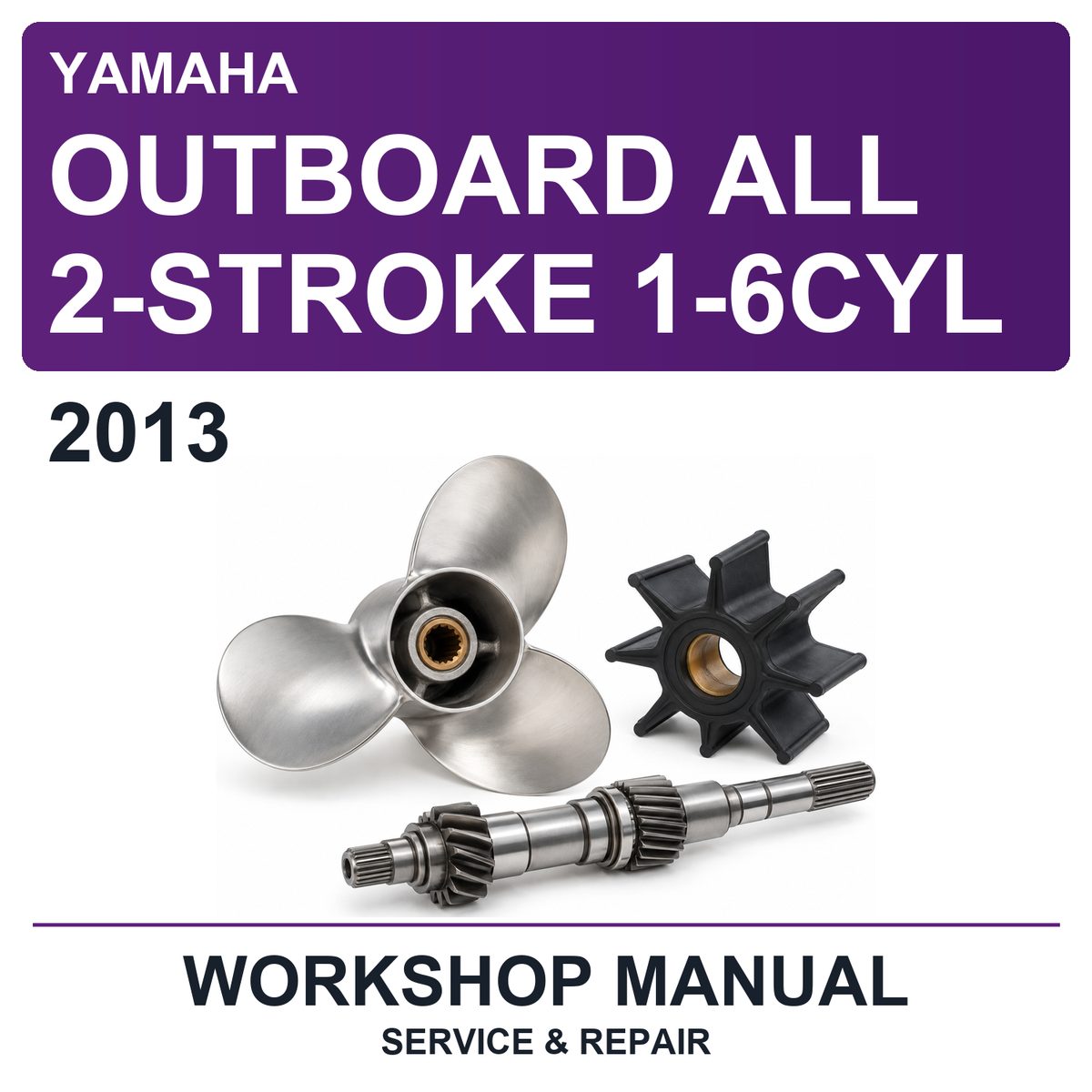 2013 Yamaha Outboard All 2-Stroke 1-6CYL Workshop Service & Repair Manual