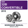 2010 BMW 328I Convertible Workshop Service & Repair Manual