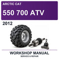 2012 Arctic Cat 550 700 ATV Workshop Service & Repair Manual