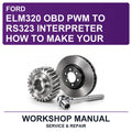 Ford ELM320 OBD PWM To RS323 Interpreter HOW To Make Your Workshop Service & Repair Manual