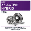 2010 BMW X6 Active Hybrid Workshop Service & Repair Manual