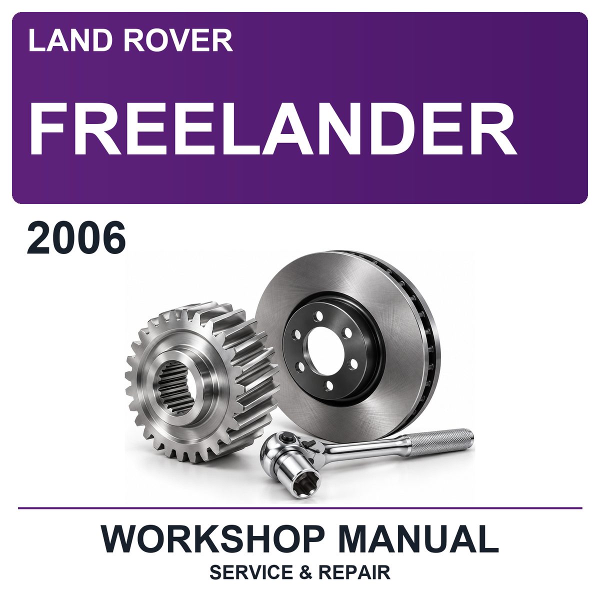 2006 Land Rover Freelander Workshop Service & Repair Manual