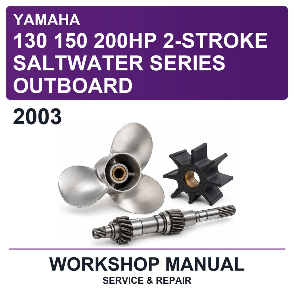 2003 Yamaha 130 150 200HP 2-Stroke Saltwater Series Outboard Workshop Service & Repair Manual