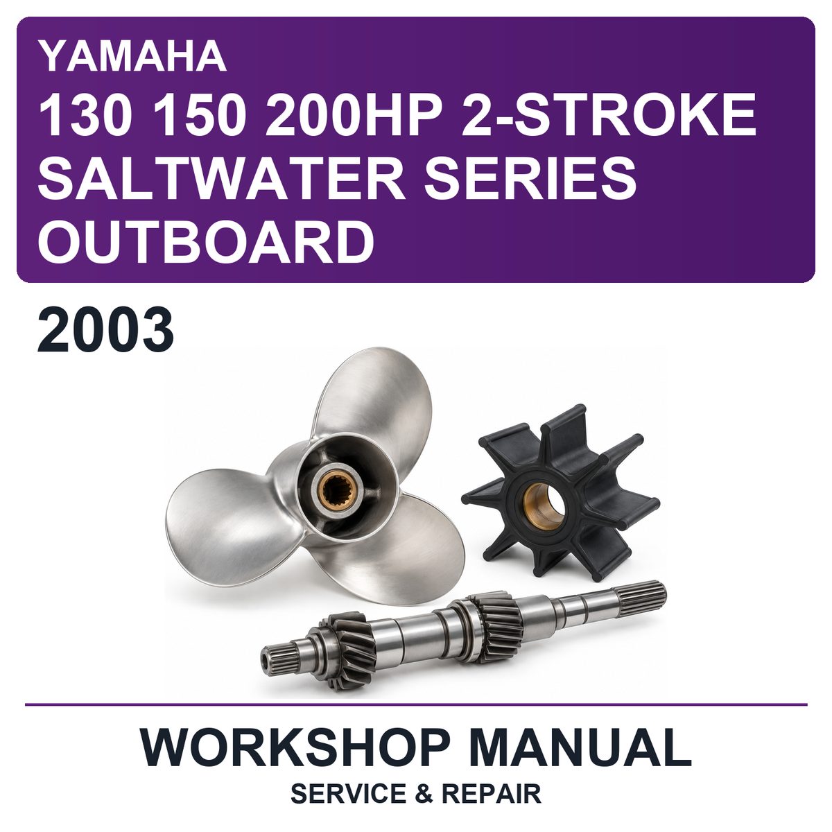 2003 Yamaha 130 150 200HP 2-Stroke Saltwater Series Outboard Workshop Service & Repair Manual