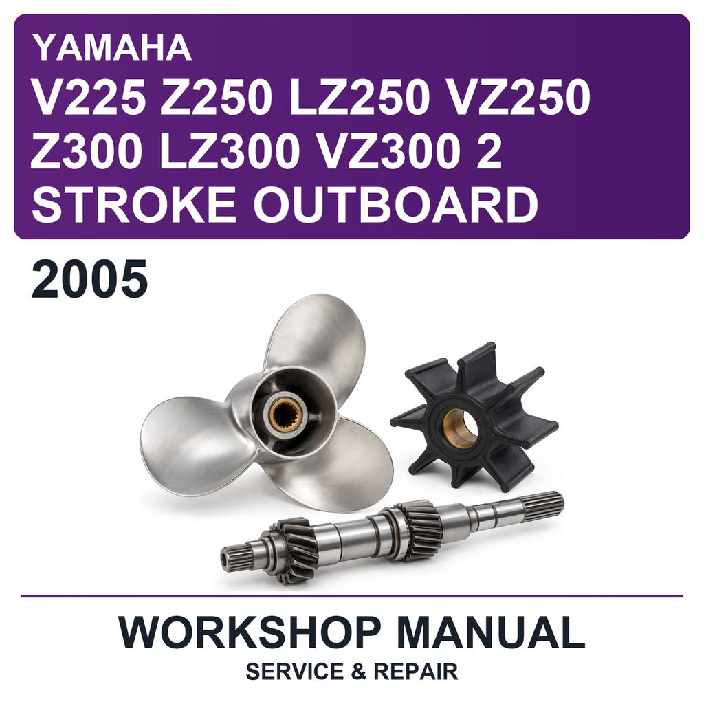 2005 Yamaha V225 Z250 LZ250 VZ250 Z300 LZ300 VZ300 2 Stroke Outboard Workshop Service & Repair Manual