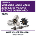 2005 Yamaha V225 Z250 LZ250 VZ250 Z300 LZ300 VZ300 2 Stroke Outboard Workshop Service & Repair Manual