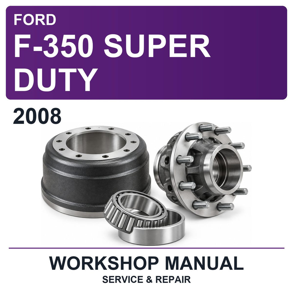 2008 Ford F-350 Super Duty Workshop Service & Repair Manual