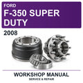 2008 Ford F-350 Super Duty Workshop Service & Repair Manual